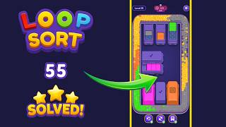 🔄 Loop Sort Hard Level 55 Walkthrough | Easy Solution Guide & Gameplay 🧠