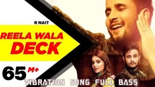 Reela Wala Deck -[Bass Boosted] :-: R nait | (Fulll Video) | Latest Song 2022 | Feel the bass{Dj}mix