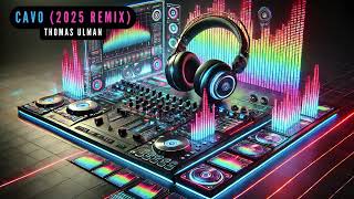 Thomas Ulman - Cavo (2025 Remix) (Official Audio)