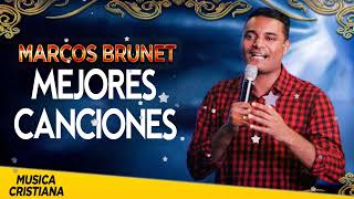 Mejores canciones de Marcos Brunet - Lo Mas Nuevo album Marcos Brunet Música Cristiana 2022