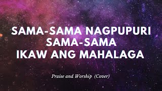 SAMA-SAMANG NAGPUPURI + SAMA-SAMA + IKAW ANG MAHALAGA | JOMSIC Worship Team