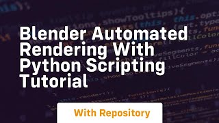 Blender automated rendering with python scripting tutorial