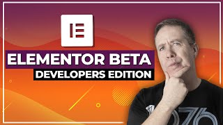 Elementor Beta Developers Edition Plugin - YOUR OPINIONS