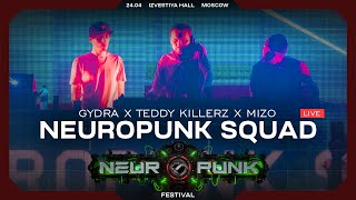 Neuropunk Squad (Gydra x Teddy Killerz x Mizo) live | Neuropunk Festival | 24.04.2021 | Moscow