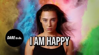 Dare to do. Music - I Am Happy ( Motivational House Music)