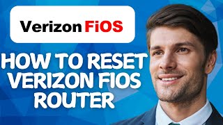 How to Reset Verizon Fios Router [2026 Method]
