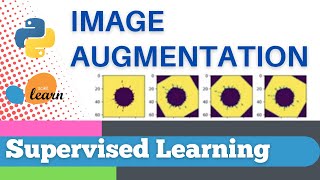 #48: Scikit-learn 45:Supervised Learning 23: Image augmentation in Python