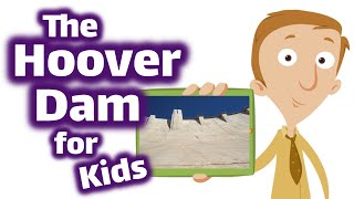 The Hoover Dam for Kids