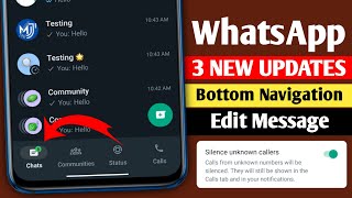 WhatsApp 3 new updates || WhatsApp Bottom navigation bar || edit message || Silent Calls