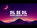 Shashwat Singh, Vishal Chandrashekhar - Dil Se Dil (Lyrics) Sita Ramam