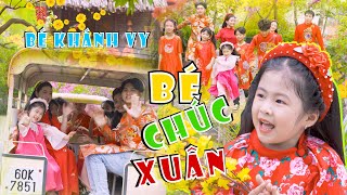 BÉ CHÚC XUÂN - BÉ KHÁNH VY || Ca Nhạc Thiếu Nhi Mầm Chồi Lá Mừng Xuân Mới Nhất Cho Bé Yêu