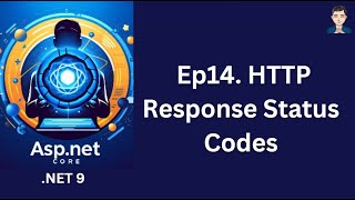 Ep14. HTTP Response Status Codes  | ASP.NET Core in .NET 9 | C# | 2024