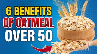 6 Amazing Benefits of Oatmeal for Those Over 50 When Eaten Daily
