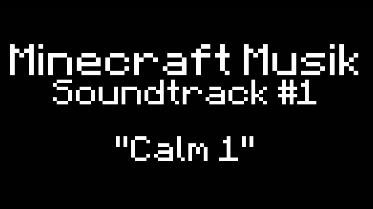 Minecraft Soundtrack 1 Calm 1 Original Full Hd Youtube