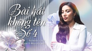 Bài Không Tên Số 4 - Acoustic cover | Phương Phương Thảo ft  Mèo Ú Guitar