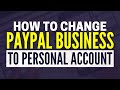 How To Change Paypal Business Account To Personal Account (2024)