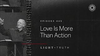 Love Is More Than Action