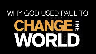 ESH-23 GOD USED PAUL TO CHANGE THE WORLD \u0026 ALSO WANTS TO USE YOU GREATLYBUT YOU MUST SURRENDERtoHIM