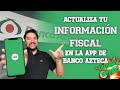 Actualiza tu información fiscal en la app de Banco Azteca - TUTORIAL EXPRESS