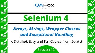 Arrays, String, Wrapper Classes and Exceptional Handling (Selenium 4 - Session 12)
