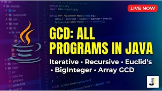 All GCD Programs in Java: Iterative, Recursive & Euclid's Algorithm | LIVE