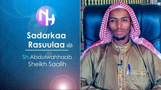 Sadarkaa Rasuulaa: Sheikh Abdulwahhaab Sheikh Saalih