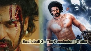 Baahubali 2 - The Conclusion 2017 | Trailer |  Prabhas | Rana Daggubati | Anushka Shetty | Tamannaah