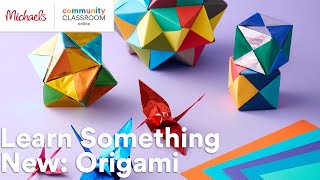 Online Class: Learn Something New: Origami | Michaels