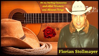 Oh my Darling Clementine and other Western & Mexican Songs by Florian Stollmayer Tenor & Guitar Solo