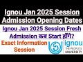 IGNOU January 2025 Admission Opening Dates Information || Ignou New Admission 2025