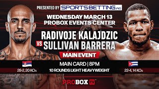 Live on ProboxTV - Radivoje "Hot Rod" Kaladjzic vs Sullivan Barrera