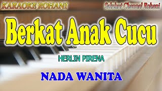 BERKAT ANAK CUCU ll KARAOKE CHA CHA ROHANI ll HERLIN PIRENA ll NADA WANITA D=DO