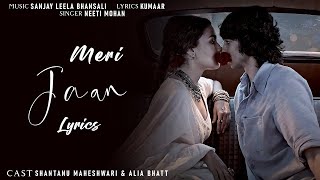 Meri Jaan   Full Video  Gangubai Kathiawadi Sanjay Leela Bhansali  Alia Bhatt   Neeti Mohan Shantanu
