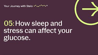 Stelo - How Sleep and Stress Can Affect Your Glucose