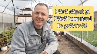 NO DIG - Fara sapat si fara buruieni in gradina!