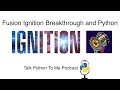 Fusion Ignition Breakthrough and Python - Talk Python to Me Ep.403