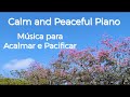 Calm and Peaceful Piano | 1 Hour of Instrumental Piano