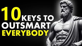 10 Stoic Keys That Make You OUTSMART Everybody| Stoicism