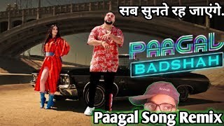 Badshah|Paagal|Paagal Song Remix|Official Music Video|New Superhit Song 2019|#song#hindisong