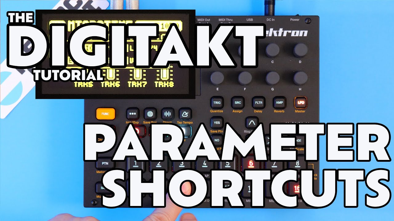 Parameter Editing Shortcuts Digitakt Tutorial Youtube