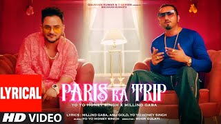 Paris Ka Trip Lyrical Video  Millind Gaba  X  Yo Yo Honey Singh  Asli Gold Mihir G  new song 2022