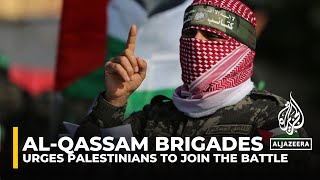 Al-Aqsa flood: Al-Qassam Brigades call on All Palestinians to ‘Join the Battle’