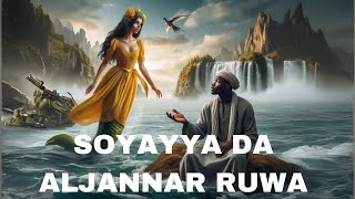 SOYAYYA DA ALJANNAR RUWA………Hausa/Arewa/HausaStories/ArewaStories/Tatsuniya