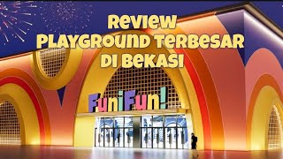 REVIEW FUNIFUN! PLAYGROUND TERBESAR DI BEKASI - REVIEW FUNIFUNI KOTA BINTANG BEKASI