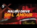 malibu drive oh l´amour sal de sol edit