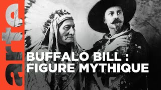 Buffalo Bill, le Far West incarné | ARTE