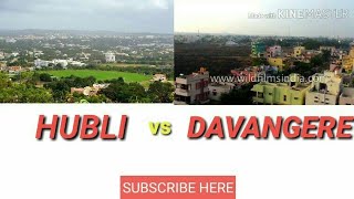 HUBLI vs DAVANGERE city compairison