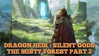 DRAGON HEIR : SILENT GODS❗️THE MISTY FOREST PART 2❗️