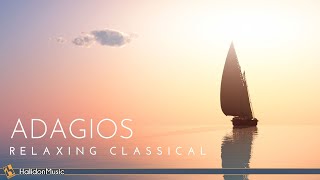 Adagios - The Most Relaxing Classical Music