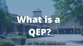 What is a QEP?